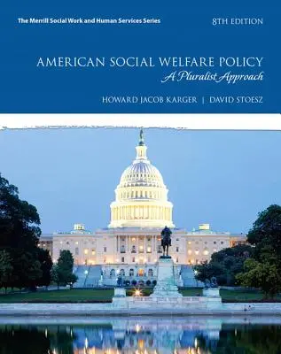 La politique sociale américaine : Une approche pluraliste - American Social Welfare Policy: A Pluralist Approach