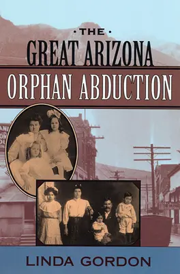 Le grand enlèvement d'orphelins en Arizona - The Great Arizona Orphan Abduction