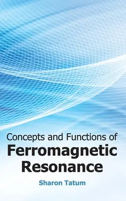 Concepts et fonctions de la résonance ferromagnétique - Concepts and Functions of Ferromagnetic Resonance