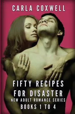 Cinquante recettes pour le désastre Série New Adult Romance - Livres 1 à 4 - Fifty Recipes For Disaster New Adult Romance Series - Books 1 to 4