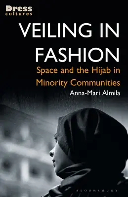 Le voile à la mode : L'espace et le hijab dans les communautés minoritaires - Veiling in Fashion: Space and the Hijab in Minority Communities