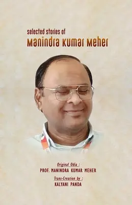 Histoires sélectionnées de Manindra Kumar Meher - Selected Stories of Manindra Kumar Meher