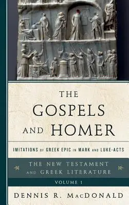 Les évangiles et Homère : Imitations de l'épopée grecque dans Marc et Luc-Actes - The Gospels and Homer: Imitations of Greek Epic in Mark and Luke-Acts