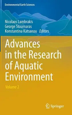 Progrès dans la recherche sur l'environnement aquatique : Volume 2 - Advances in the Research of Aquatic Environment: Volume 2