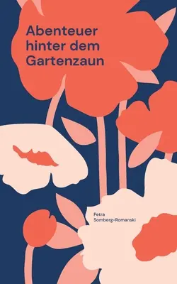 Abenteuer hinter dem Gartenzaun : Meine unentdeckte Heimat (en anglais) - Abenteuer hinter dem Gartenzaun: Meine unentdeckte Heimat