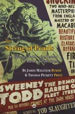 Le collier de perles : Ou, Sweeney Todd -- le barbier démoniaque de Fleet Street - The String of Pearls: Or, Sweeney Todd -- the Demon Barber of Fleet Street