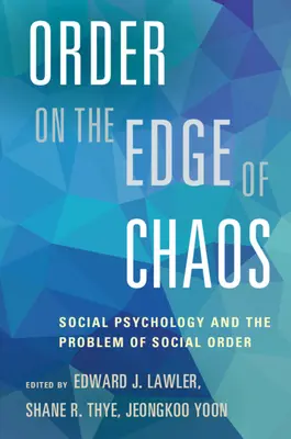 L'ordre au bord du chaos : La psychologie sociale et le problème de l'ordre social - Order on the Edge of Chaos: Social Psychology and the Problem of Social Order