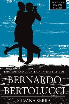 Émotion et cognition dans les films de Bernardo Bertolluci - Emotion and Cognition in the Films of Bernardo Bertolluci
