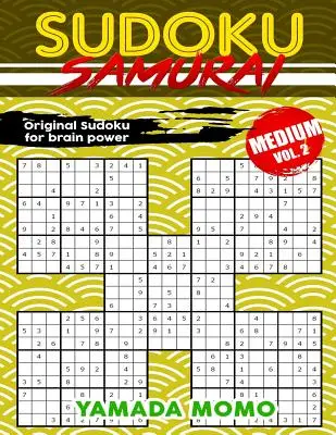 Sudoku Samurai Medium : Original Sudoku For Brain Power Vol. 2 : 100 puzzles Sudoku Samurai niveau moyen - Sudoku Samurai Medium: Original Sudoku For Brain Power Vol. 2: Include 100 Puzzles Sudoku Samurai Medium Level