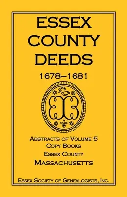 Essex County Deeds, 1678-1681, Abstracts of Volume 5, Copy Books, Essex County, Massachusetts