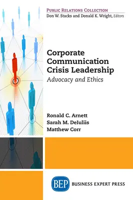 Communication d'entreprise Leadership de crise : Plaidoyer et éthique - Corporate Communication Crisis Leadership: Advocacy and Ethics