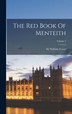 Le livre rouge de Menteith ; Volume 1 - The Red Book Of Menteith; Volume 1