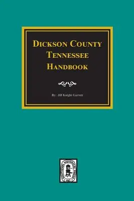 Manuel du comté de Dickson, Tennessee. - Dickson County, Tennessee Handbook.
