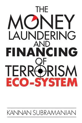 L'écosystème du blanchiment d'argent et du financement du terrorisme - The Money Laundering and Financing of Terrorism Eco-System