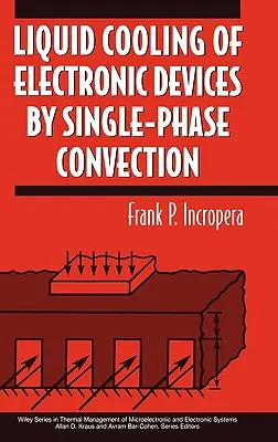 Refroidissement liquide de dispositifs électroniques par convection monophasée - Liquid Cooling of Electronic Devices by Single-Phase Convection