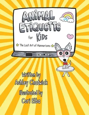 L'étiquette animale pour les enfants : l'art perdu des maniérismes - Animal Etiquette for Kids: the lost art of mannerisms