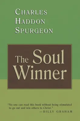 Le gagneur d'âmes : Comment conduire les pécheurs au Sauveur - The Soul Winner: How to Lead Sinners to the Saviour