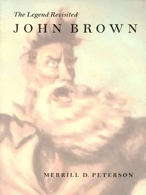 John Brown : La légende revisitée - John Brown: The Legend Revisited