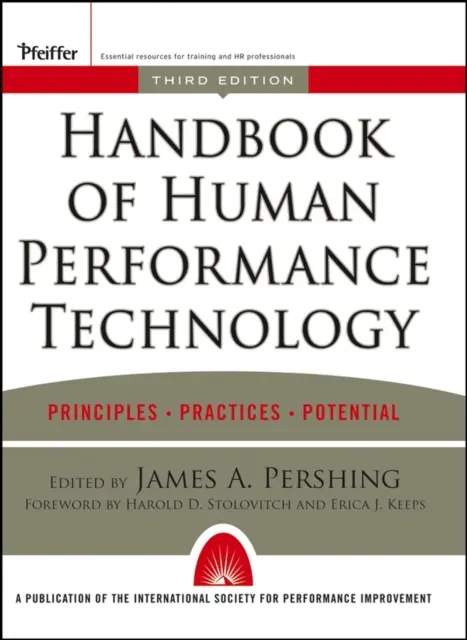 Manuel des technologies de la performance humaine : Principes, pratiques et potentiel - Handbook of Human Performance Technology: Principles, Practices, and Potential