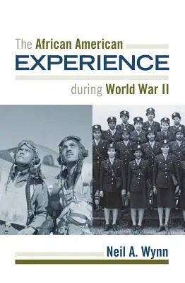 L'expérience afro-américaine pendant la Seconde Guerre mondiale - The African American Experience during World War II