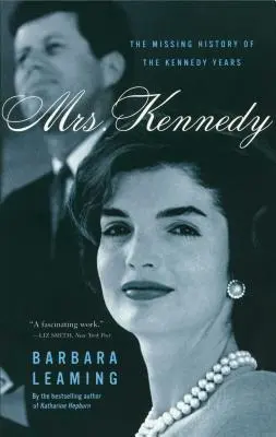 Mme Kennedy : L'histoire manquante des années Kennedy - Mrs. Kennedy: The Missing History of the Kennedy Years