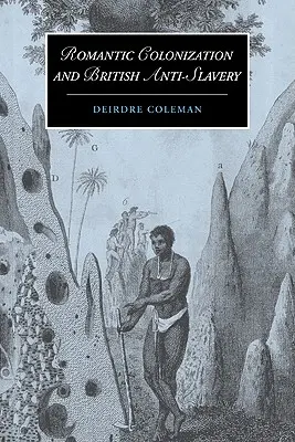 Colonisation romantique et anti-esclavagisme britannique - Romantic Colonization and British Anti-Slavery