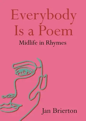 Tout le monde est un poème : Midlife in Rhymes - Everybody Is a Poem: Midlife in Rhymes