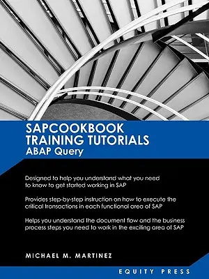 Tutoriels de formation SAP : SAP ABAP Query et SAP Query Cookbook : Sapcookbook Training Tutorials ABAP Query (Sapcookbook SAP Training Resource Ma - SAP Training Tutorials: SAP ABAP Query and SAP Query Cookbook: Sapcookbook Training Tutorials ABAP Query (Sapcookbook SAP Training Resource Ma