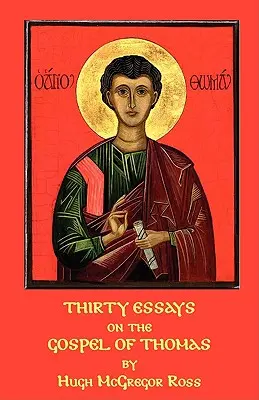 Trente essais sur l'Évangile de Thomas - Thirty Essays on the Gospel of Thomas