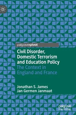 Troubles civils, terrorisme intérieur et politique éducative : Le contexte en Angleterre et en France - Civil Disorder, Domestic Terrorism and Education Policy: The Context in England and France
