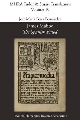 James Mabbe, « La paillarde espagnole - James Mabbe, 'The Spanish Bawd'