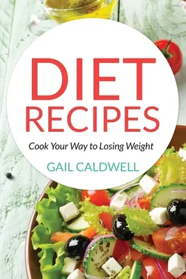 Recettes de régime : La cuisine au service de la perte de poids - Diet Recipes: Cook Your Way to Losing Weight