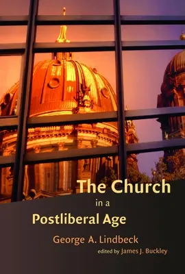 L'Église à l'ère postlibérale - The Church in a Postliberal Age