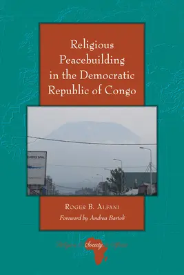 La construction de la paix religieuse en République démocratique du Congo - Religious Peacebuilding in the Democratic Republic of Congo