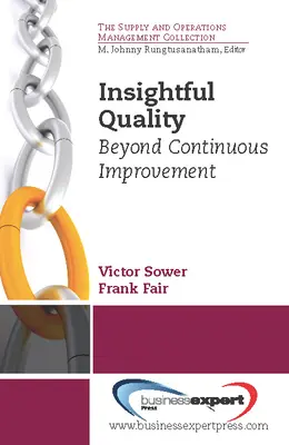 La qualité en perspective : Au-delà de l'amélioration continue - Insightful Quality: Beyond Continuous Improvement