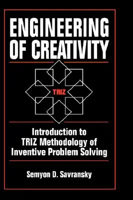 Ingénierie de la créativité : Introduction à la méthodologie Triz de résolution inventive des problèmes - Engineering of Creativity: Introduction to Triz Methodology of Inventive Problem Solving