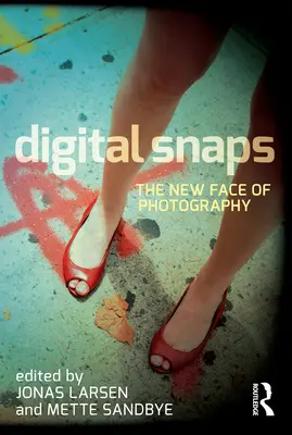 Snaps numériques : Le nouveau visage de la photographie - Digital Snaps: The New Face of Photography