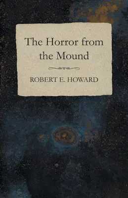 L'horreur du tumulus - The Horror from the Mound
