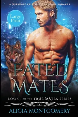 Fated Mates (Édition à gros caractères) : Une romance loup-garou métamorphe paranormale - Fated Mates (Large Print Edition): A Werewolf Shifter Paranormal Romance