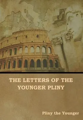 Les lettres du jeune Pline - The Letters of the Younger Pliny