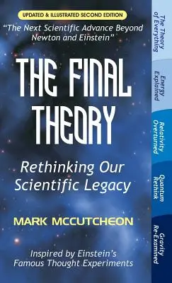La théorie finale : Repenser notre héritage scientifique (deuxième édition) - The Final Theory: Rethinking Our Scientific Legacy (Second Edition)