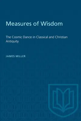 Les mesures de la sagesse : La danse cosmique dans l'Antiquité classique et chrétienne - Measures of Wisdom: The Cosmic Dance in Classical and Christian Antiquity