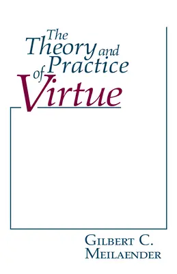 Théorie et pratique de la vertu - The Theory and Practice of Virtue