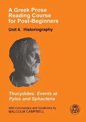 Un cours de lecture de prose grecque pour les post-débutants : Historiographie : Thucydide : Les événements de Pylos et de Sphactérie - A Greek Prose Reading Course for Post-Beginners: Historiography: Thucydides: Events at Pylos and Sphacteria