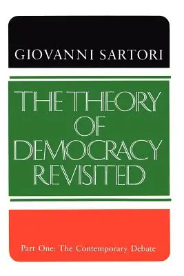 La théorie de la démocratie revisitée - Première partie : le débat contemporain - The Theory of Democracy Revisited - Part One: The Contemporary Debate