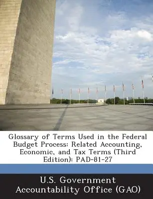 Glossaire des termes utilisés dans le processus budgétaire fédéral : Termes comptables, économiques et fiscaux connexes (troisième édition) : Pad-81-27 - Glossary of Terms Used in the Federal Budget Process: Related Accounting, Economic, and Tax Terms (Third Edition): Pad-81-27