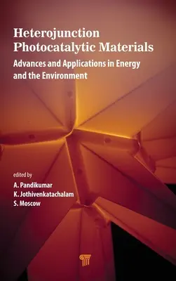 Matériaux photocatalytiques à hétérojonction : Avancées et applications dans les domaines de l'énergie et de l'environnement - Heterojunction Photocatalytic Materials: Advances and Applications in Energy and the Environment