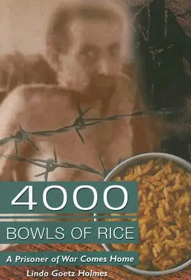 4000 bols de riz : Un prisonnier de guerre rentre chez lui - 4000 Bowls of Rice: A Prisoner of War Comes Home