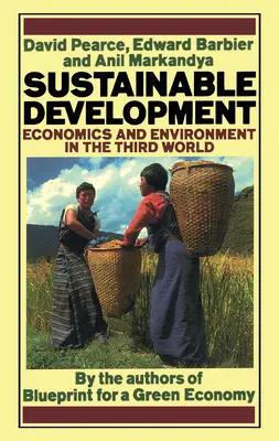 Développement durable : L'économie et l'environnement dans le tiers monde - Sustainable Development: Economics and Environment in the Third World