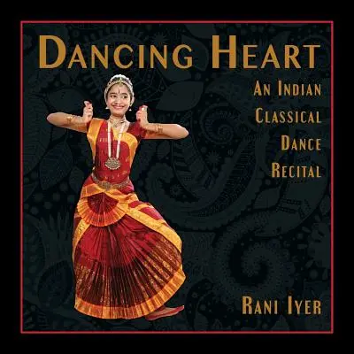 La danse du cœur : Un récital de danse classique indienne - Dancing Heart: An Indian Classical Dance Recital